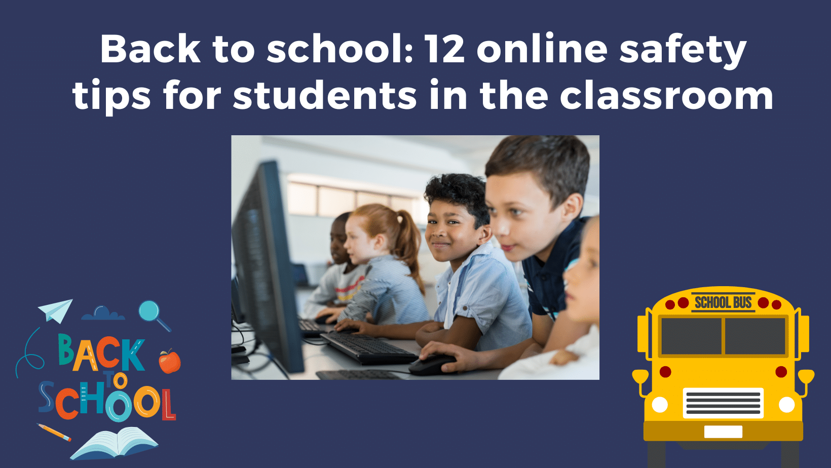 Four online safety tips for students going back to school